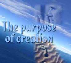 The purpose of creation - I