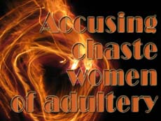 Accusing chaste women of adultery